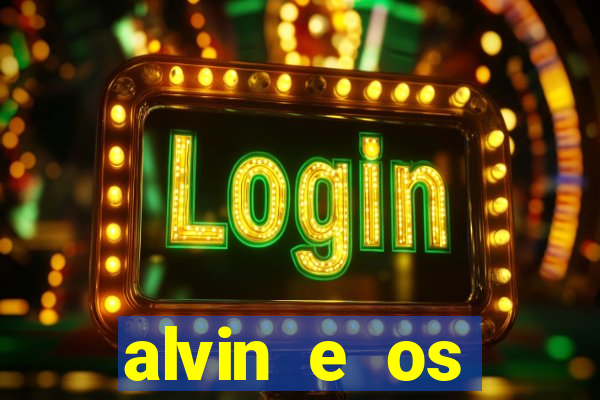 alvin e os esquilos 3 filme completo dublado download